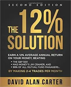 The 12% Solution: Earn A 12% Average Annual Return On Your Money, Beating The S&P 500, Mad Money's Jim Cramer