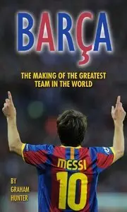 Barca: The Making of the Greatest Team in the World (Repost)