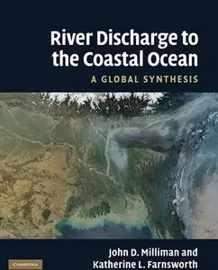 "River Discharge to the Coastal Ocean: A Global Synthesis" by John D. Milliman, Katherine L. Farnsworth