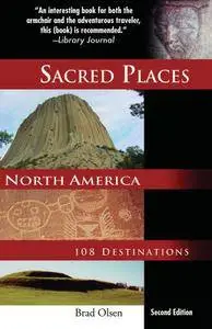 Sacred Places North America: 108 Destinations, 2nd Edition
