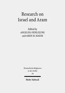 Research on Israel and Aram: Autonomy, Independence and Related Issues. Proceedings of the First Annual Riab Center Conference,