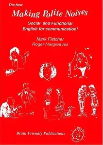 The New Making Polite Noises: Social and Functional English for Communication! (repost)