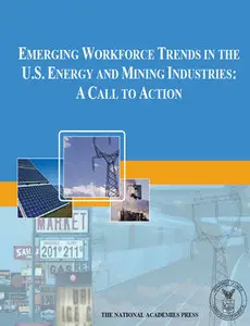 Emerging Workforce Trends in the U.S. Energy and Mining Industries: A Call to Action 