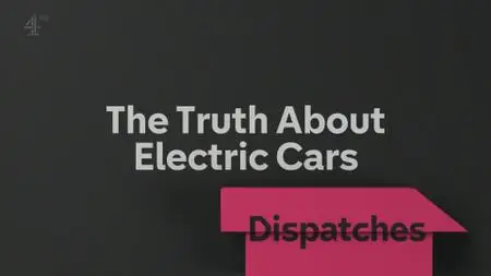 Ch4. - Dispatches: The Truth About Electric Cars (2021)