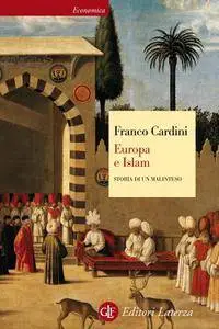 Franco Cardini - Europa e Islam. Storia di un malinteso (Repost)