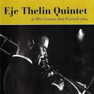 Eje Thelin Quintet - At the German Jazz Festival 1964 (1964) [Reissue 2002]