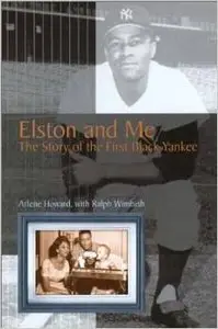 Elston and Me: The Story of the First Black Yankee by Ralph Wimbish (Repost)