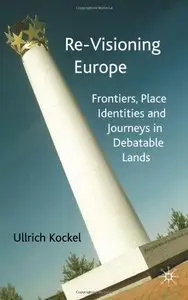 Re-visioning Europe: Frontiers, Place Identities and Journeys in Debatable Lands