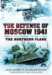 The Defense of Moscow 1941: The Northern Flank (Repost)