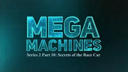 Sci Ch - Mega Machines Series 2 Part 10 Secrets of the Race Car (2020)