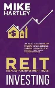Real Estate Investment Trust Investing: The Secret to Passive Income from REITs