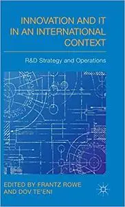 Innovation and IT in an International Context: R&D strategy and operations