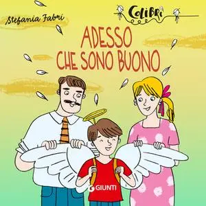 «Adesso che sono buono» by Stefania Fabri