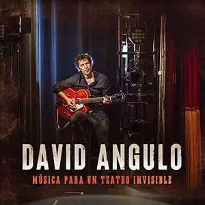 David Angulo - Música Para un Teatro Invisible (2021)