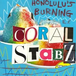 Coral Stabz - Honolulu's Burning E.P. (EP) (2011)