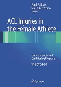 ACL Injuries in the Female Athlete: Causes, Impacts, and Conditioning Programs