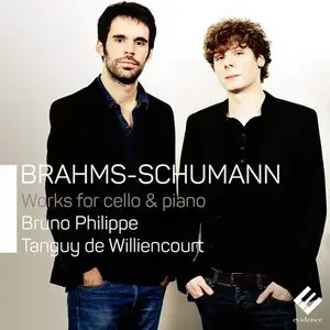 Bruno Philippe, Tanguy de Williencourt - Brahms, Schumann: Works For Cello & Piano (2015)