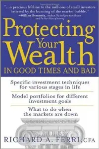 Richard A. Ferri - Protecting Your Wealth in Good Times and Bad [Repost]