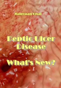 "Peptic Ulcer Disease: What's New?" ed. by Jianyuan Chai