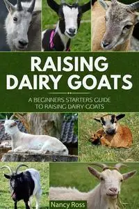 «Raising Dairy Goats» by Nancy Ross