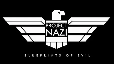 PBS - Project Nazi: Blueprints of Evil (2017)