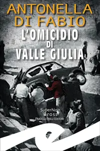 Antonella Di Fabio - L'omicidio di Valle Giulia