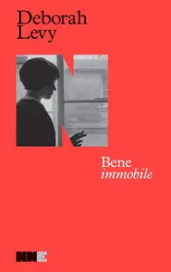 Deborah Levy - Bene immobile. Autobiografia in movimento