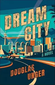 Dream City: A Novel