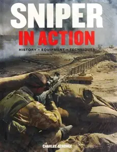 Sniper in Action: History, Equipment, Techniques
