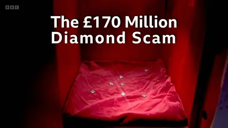 BBC - Panorama: The 170 Million Pound Diamond Scam (2025)