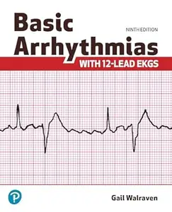 Basic Arrhythmias With 12-Lead EKGs (9th Edition)