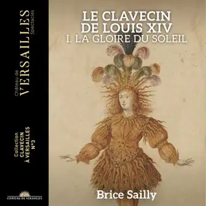 Brice Sailly - Le Clavecin de Louis XIV. La Gloire du Soleil (2025)