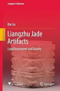 Liangzhu Jade Artifacts: Legal Instrument and Royalty
