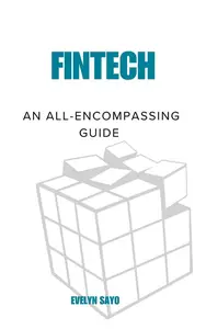 Fintech: An All-Encompassing Guide