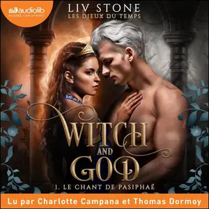 Liv Stone, "Witch and God - Les Dieux du temps, tome 1 : Le chant de Pasiphaé"