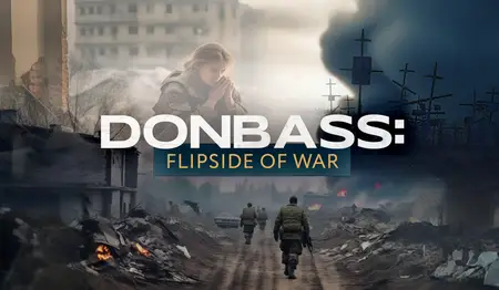 Donbass: The Flipside of War (2023)