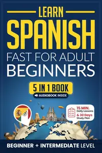 Learn Spanish Fast for Adult Beginners: 5-in-1 Workbook