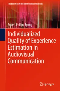 Individualized Quality of Experience Estimation in Audiovisual Communication (T-Labs Series in Telecommunication Services)