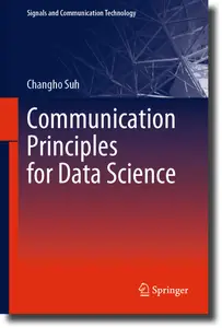 Communication Principles for Data Science (Signals and Communication Technology)