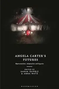 Angela Carter's Futures: Representations, Adaptations and Legacies