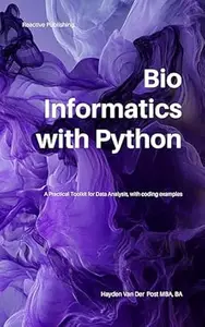 Bioinformatics with Python : A Practical Toolkit for Data Analysis, with Coding Examples