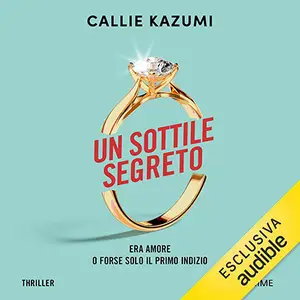 «Un sottile segreto» by Callie Kazumi