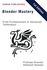 Blender Mastery: From Fundamentals to Advanced Techniques