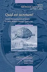 Quid est secretum? Visual Representation of Secrets in Early Modern Europe, 15001700