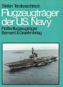 Flugzeugtrager der U.S. Navy Band 1: Flottenflugzeugtrager (Repost)
