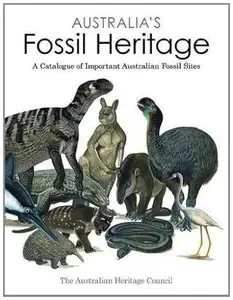 Australia's Fossil Heritage: A Catalogue of Important Australian Fossil Sites