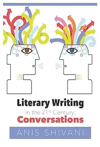 Literary Writing in the 21st Century: Conversations