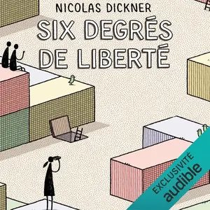 Nicolas Dickner, "Six degrés de liberté"