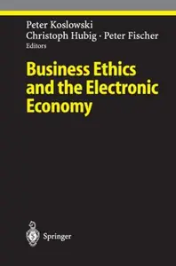 Business Ethics and the Electronic Economy