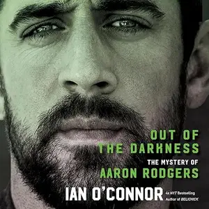 Out of the Darkness: The Mystery of Aaron Rodgers [Audiobook]